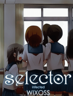 Selector Infected WIXOSS — Peeping Analyze